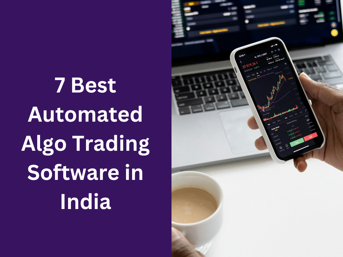 7 Best Automated Algo Trading Software in India